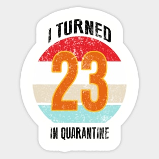 23rd birthday in quarantine Sticker